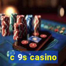 c 9s casino